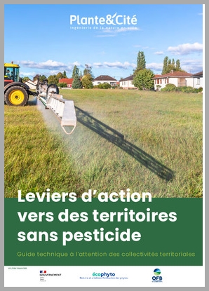 Leviers d’action vers des territoires sans pesticide : Guide technique à l’attention des collectivités territoriales
